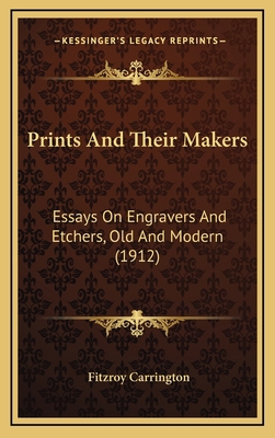 Prints and Their Makers: Essays on Engravers an... 1164434659 Book Cover