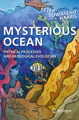Mysterious Ocean: Physical Processes and Geolog... 3030156346 Book Cover