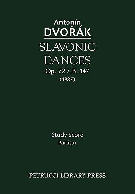 Slavonic Dances, Op.72 / B.147: Study score 1932419993 Book Cover