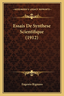 Essais De Synthese Scientifique (1912) [French] 1168444551 Book Cover