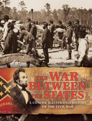 The War Between the States: A Concise Illustrat... 1881889904 Book Cover