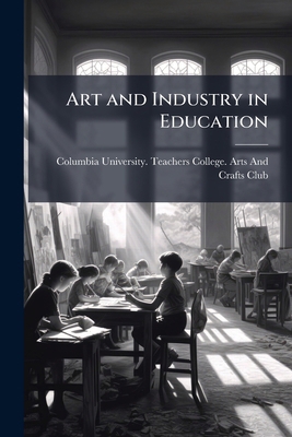 Art and Industry in Education 1023946963 Book Cover