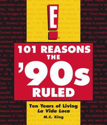101 Reasons the '90s Ruled 1416505334 Book Cover