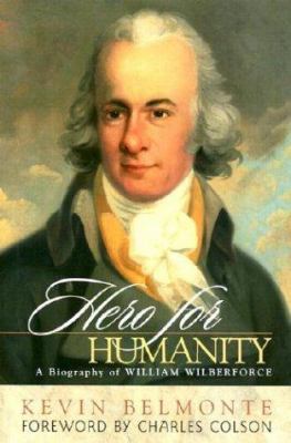 Hero for Humanity: A Biography of William Wilbe... 1576833542 Book Cover