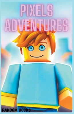 Pixels Adventures B0C8XYMKVN Book Cover