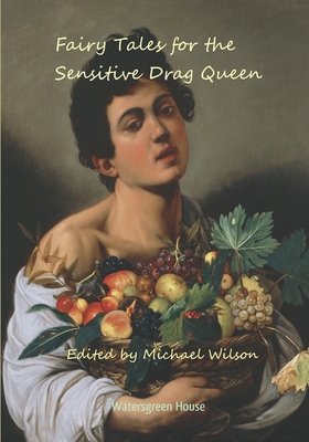 Fairy Tales for the Sensitive Drag Queen 1698515413 Book Cover