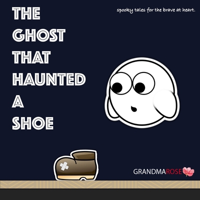 The Ghost That Haunted A Shoe B085RMWYB7 Book Cover