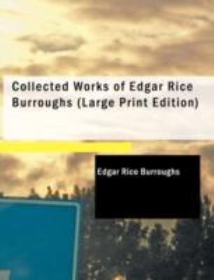 Collected Works of Edgar Rice Burroughs [Large Print] 143752639X Book Cover