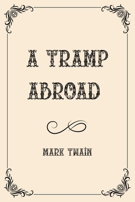 A Tramp Abroad: Luxurious Edition B091NSJ29D Book Cover