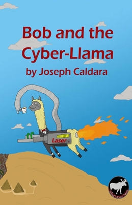 Bob and the Cyber-Llama 0998429805 Book Cover