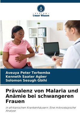 Prävalenz von Malaria und Anämie bei schwangere... [German] 6208327873 Book Cover