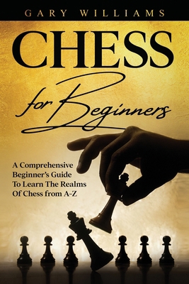 Chess For Beginners: A Comprehensive Beginner's... B08ZBRS227 Book Cover