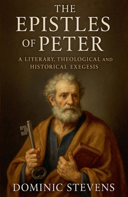 The Epistles of Peter: A Literary, Theological ... B0FSBGM3MF Book Cover