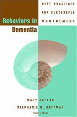 Behaviors in Dementia: Best Practices for Succe... 1878812432 Book Cover