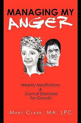 Managing My Anger: Weekly Meditations & Journal... 1440167192 Book Cover