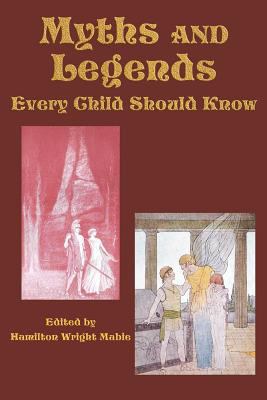 Myths and Legends Every Child Should Know 1617201227 Book Cover