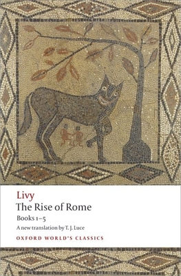 The Rise of Rome: Books One to Five 0199540047 Book Cover