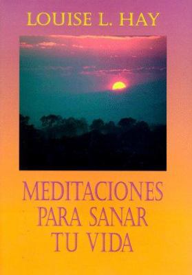 Meditaciones Para Sanar Tu Vida = Meditations t... [Spanish] 1561703192 Book Cover