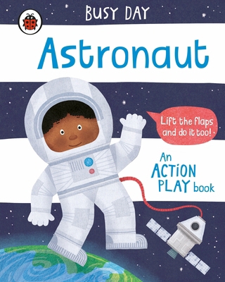 Busy Day: Astronaut: An action play book 0241382572 Book Cover
