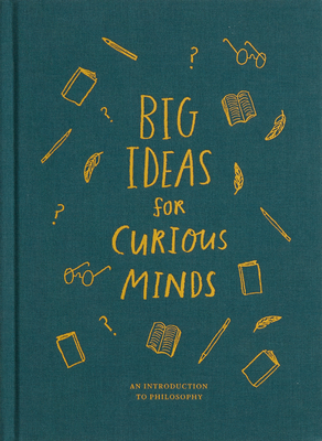 Big Ideas for Curious Minds: An Introduction to... 1999747143 Book Cover