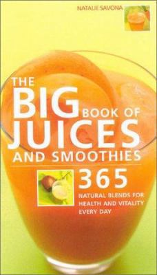 The Big Book of Juices and Smoothies: 365 Natur... 0007662394 Book Cover