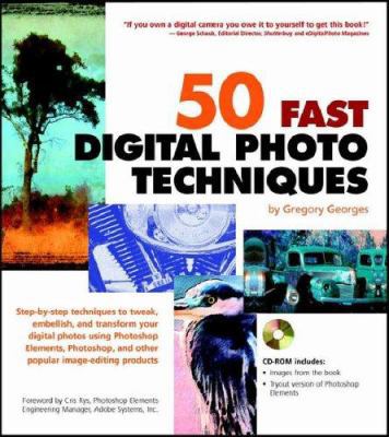 50 Fast Digital Photo Techniques [With CDROM] 0764535781 Book Cover