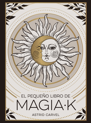 El Pequeño Libro de Magia-K (Little Book of Mag... [Spanish] B0GMRH34YH Book Cover