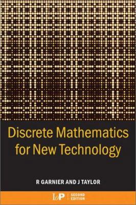 Discrete Mathematics for New Technology, Second... 0750306521 Book Cover