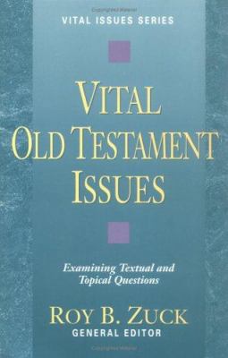 Vital Old Testament Issues: Examining Textual a... 0825440734 Book Cover