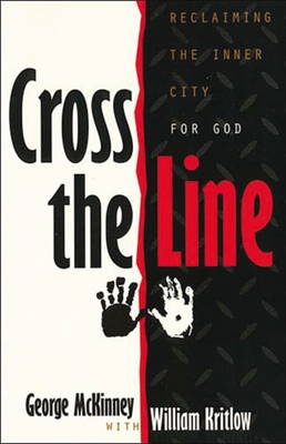 Cross the Line: Reclaiming the Inner City for God 0785272461 Book Cover