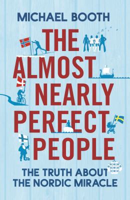 The Almost Nearly Perfect People: Behind the My... 0224089625 Book Cover