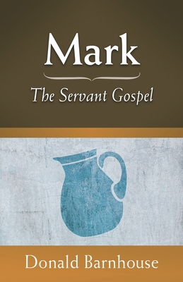 Mark: The Servant Gospel            Book Cover