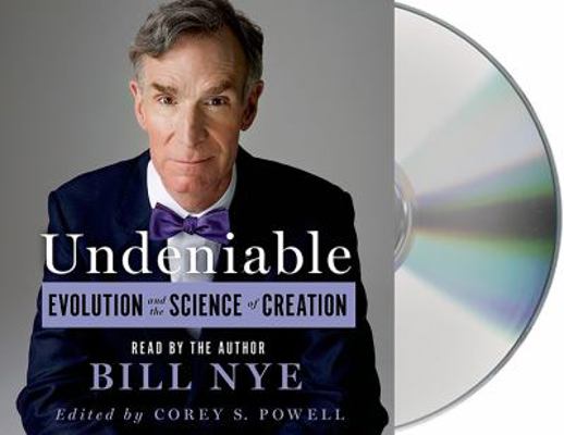 Undeniable: Evolution and the Science of Creation 1427252092 Book Cover