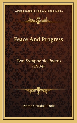 Peace And Progress: Two Symphonic Poems (1904) 1167062051 Book Cover