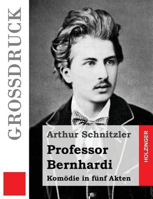 Professor Bernhardi (Großdruck): Komödie in fün... [German] 1532736096 Book Cover