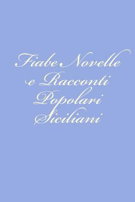 Fiabe Novelle e Racconti Popolari Siciliani [Italian] 1477633308 Book Cover