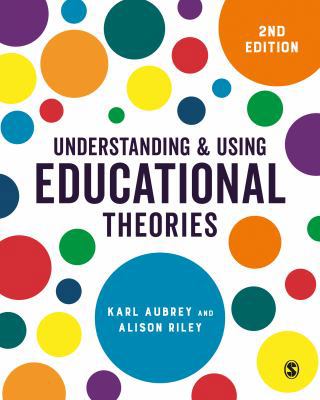 Understanding and Using Educational Theories 1526436604 Book Cover