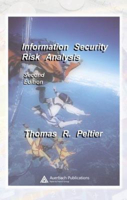 Information Security Risk Analysis, Second Edition 0849333466 Book Cover