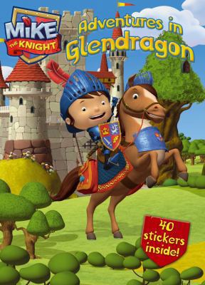 Adventures in Glendragon (Mike the Knight) 1442475234 Book Cover