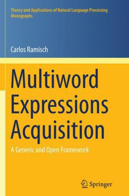 Multiword Expressions Acquisition: A Generic an... 3319357549 Book Cover