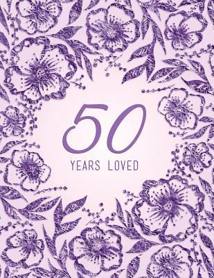 50 Years Loved 1729115861 Book Cover