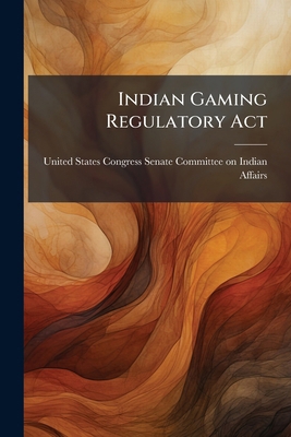 Indian Gaming Regulatory Act 1024275922 Book Cover