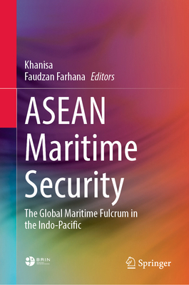 ASEAN Maritime Security: The Global Maritime Fu... 9811923612 Book Cover