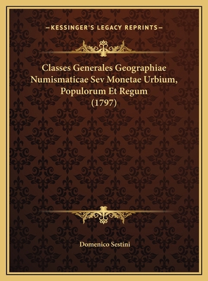 Classes Generales Geographiae Numismaticae Sev ... [Latin] 1169743870 Book Cover
