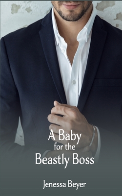 A Baby for the Beastly Boss B0B3FS1GYL Book Cover