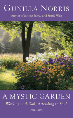 A Mystic Garden: Working with Soil, Attending t... 1933346833 Book Cover