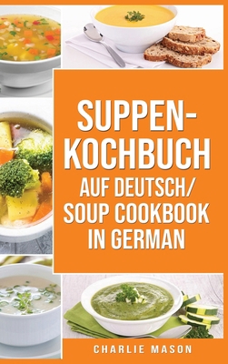 Suppenkochbuch Auf Deutsch/ Soup cookbook In Ge... [German] 1801331871 Book Cover