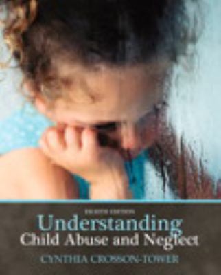 Understanding Child Abuse and Neglect (8th Edit... 0205769152 Book Cover
