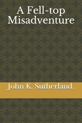 A Fell-top Misadventure B091GNK7Z4 Book Cover