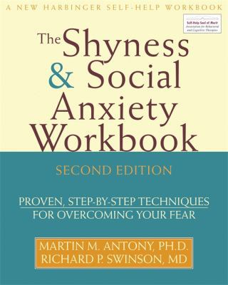 Shyness and Social Anxiety Workbook: Proven, St... 1572245530 Book Cover